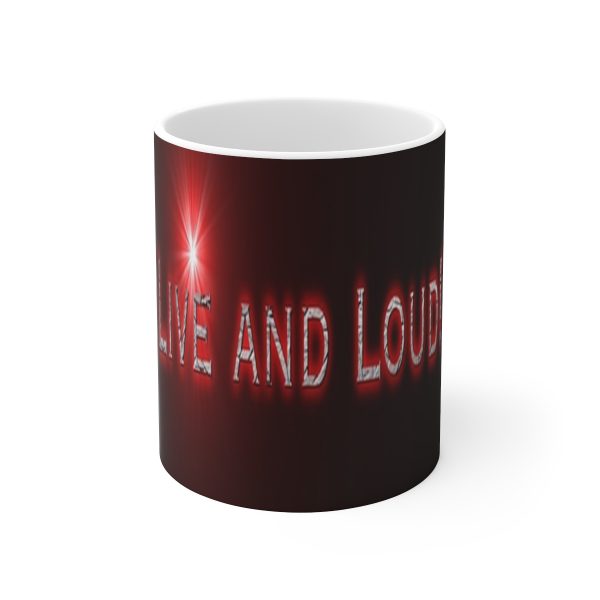 Live & Loud! Ceramic Mug 11oz