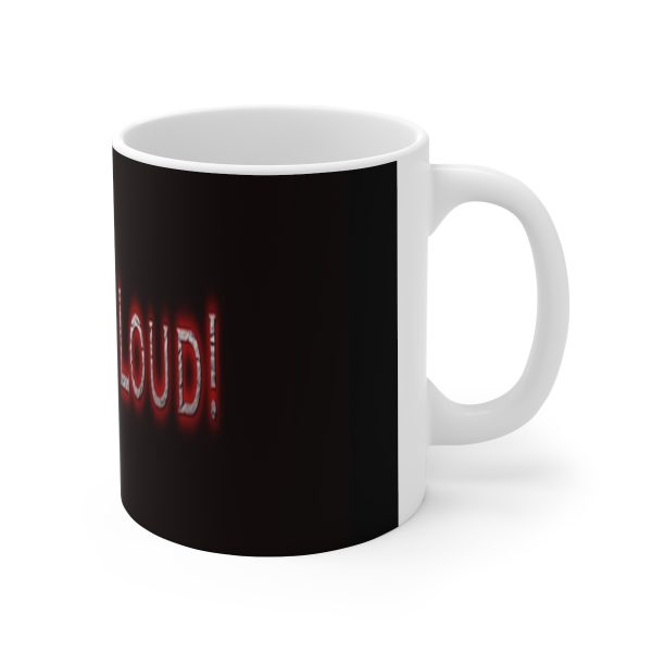 Live & Loud! Ceramic Mug 11oz - Image 3
