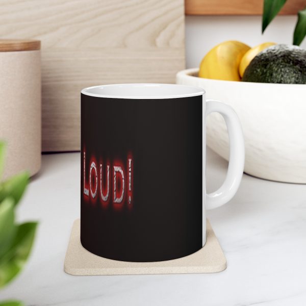 Live & Loud! Ceramic Mug 11oz - Image 7
